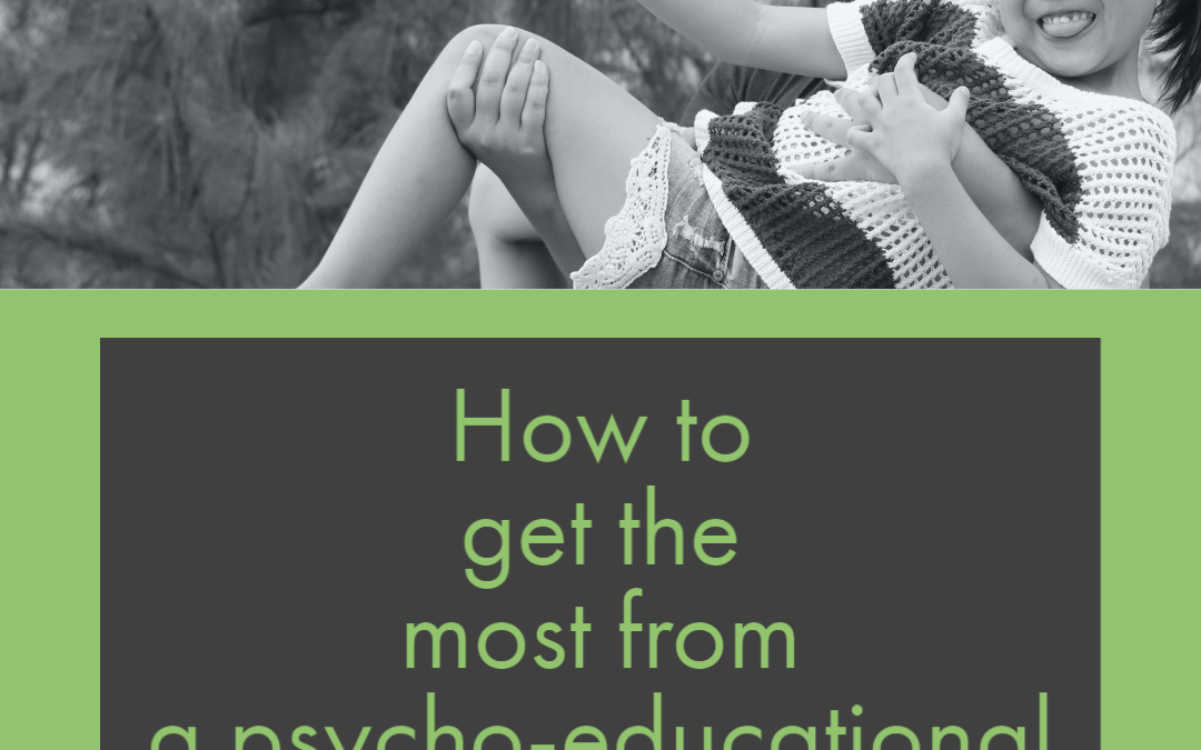 Getting the most from a psycho-educational assessment